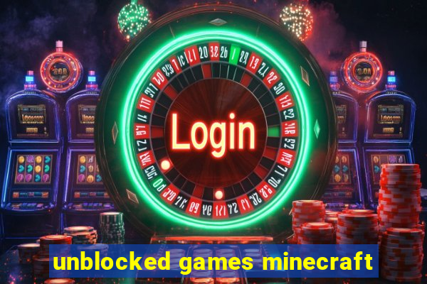 unblocked games minecraft